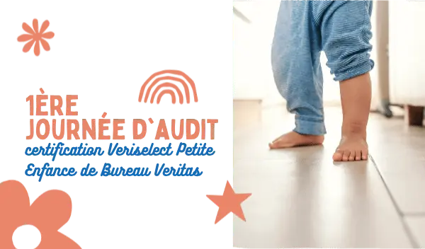 Première journée d'audit réalisée dans le cadre de la certification Veriselect Petite Enfance de Bureau Veritas